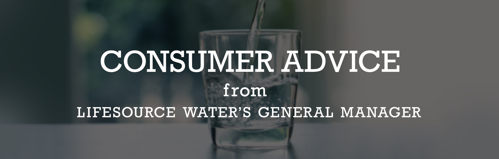 Becoming an Educated Water Consumer 